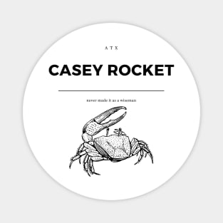 Casey Rocket, Wise Man Magnet